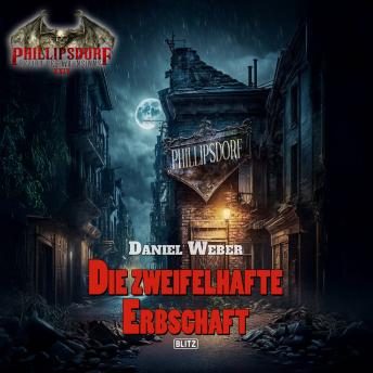[German] - Band 1:  Die zweifelhafte Erbschaft: Phillipsdorf - Bezirk des Wahnsinns