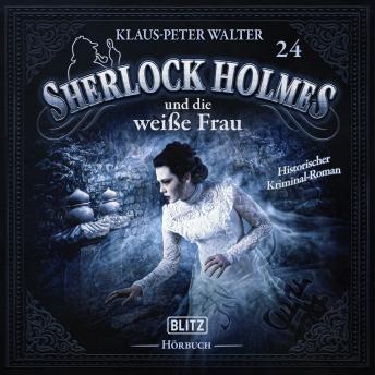 [German] - Neues von Sherlock Holmes - Die Hörbücher - Folge 24: Sherlock Holmes und die weiße Frau