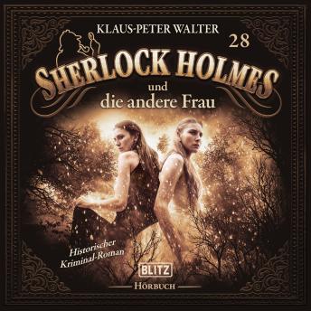 [German] - Neues von Sherlock Holmes - Die Hörbücher - Folge 28: Sherlock Holmes und die andere Frau