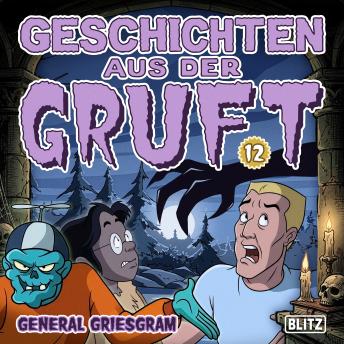 [German] - Geschichten aus der Gruft - Folge 12: General Griesgram