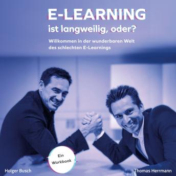 [German] - E-Learning ist langweilig, oder?: Willkommen in der wunderbaren Welt des schlechten E-Learnings