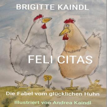 [German] - FELI CITAS: Die Fabel vom glücklichen Huhn
