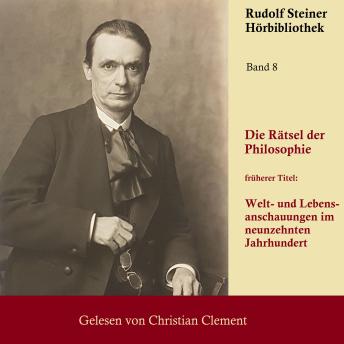 [German] - Die Rätsel der Philosophie: Früherer Titel: Welt- und Lebensanschauungen im neunzehnten Jahrhundert