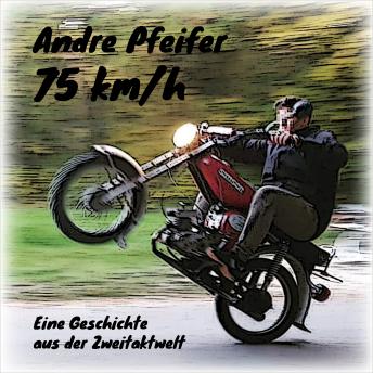 [German] - 75 km/h: Eine Geschichte aus der Zweitaktwelt