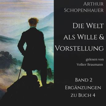 [German] - Die Welt als Wille und Vorstellung: Band 2 - Ergänzungen zum 4. Buch