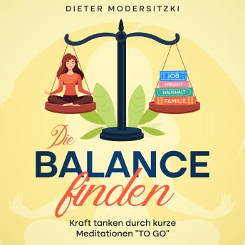 [German] - Die Balance finden: Kraft tanken durch kurze Meditationen 'To Go'