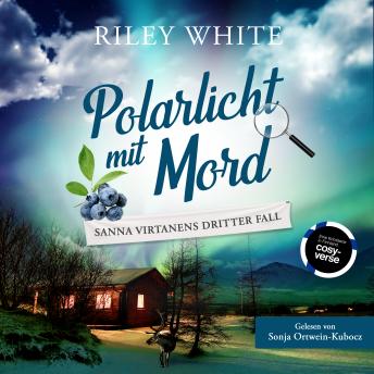 [German] - Polarlicht mit Mord: Sanna Virtanens dritter Fall