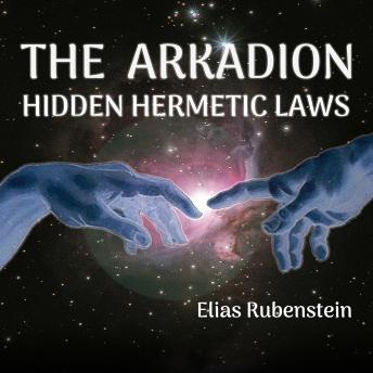 The Arkadion: Hidden Hermetic Laws