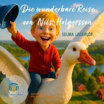 [German] - Die wunderbare Reise von Nils Holgersson: Vom frechen Jungen zum Helden der Lüfte