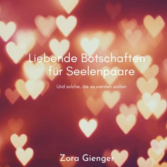[German] - Liebende Botschaften für Seelenpaare: Und solche, die es werden wollen