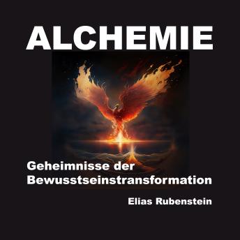 [German] - Alchemie: Geheimnisse der Bewusstseinstransformation
