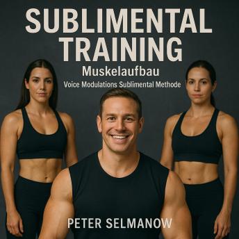 [German] - Sublimental Training - Muskelaufbau: Voice Modulations Subliminal Methode