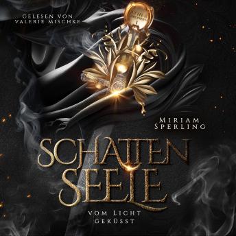 [German] - Schattenseele – Vom Licht geküsst: Dämonische Enemies to Lovers Romantasy