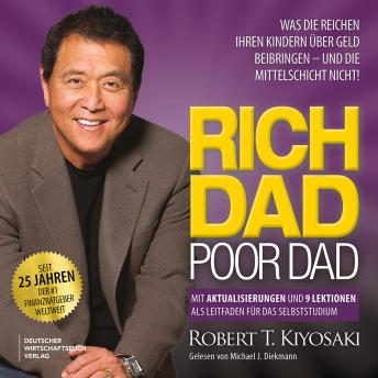 [German] - Rich Dad Poor Dad: Was die Reichen ihren Kindern über Geld beibringen - und die Mittelschicht nicht!