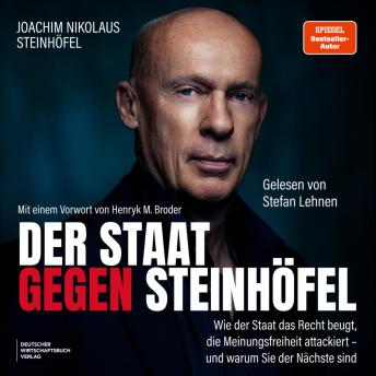 [German] - Der Staat gegen Steinhöfel: Wie der Staat das Recht beugt, die Meinungsfreiheit attackiert – und warum Sie der Nächste sind