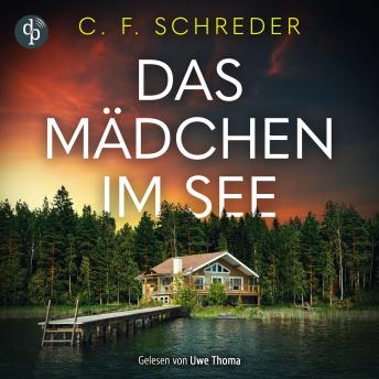 [German] - Das Mädchen im See | Thriller Hörbuch - Manche Geheimnisse bleiben nicht für immer verborgen ... (Ungekürzt)