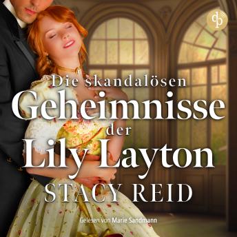 [German] - Die skandalösen Geheimnisse der Lily Layton | Historischer Liebesroman - Sins & Sensibilities, Band 2 (Ungekürzt)
