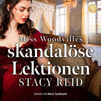 [German] - Miss Woodvilles skandalöse Lektionen | Regency Romance Hörbuch - Sins & Sensibilities, Band 3 (Ungekürzt)