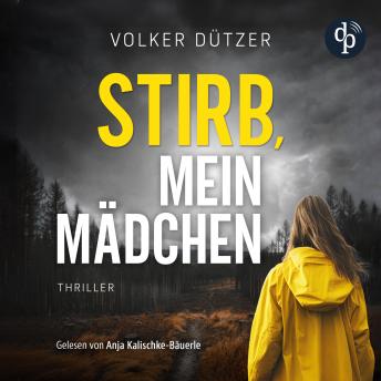 [German] - Stirb, mein Mädchen | Thriller Hörbuch - Funke & Stein ermitteln, Band 1 (Ungekürzt)