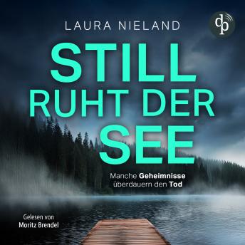 [German] - Still ruht der See - Manche Geheimnisse überdauern den Tod (Ungekürzt)