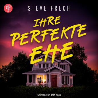 [German] - Ihre perfekte Ehe | Thriller Hörbuch - Wie weit würdest du gehen, um deine Familie zu beschützen? (Ungekürzt)