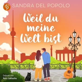 [German] - Weil du meine Welt bist | Ein Feelgood Romance Hörbuch - Ein Liebesroman über große Gefühle und den Klang der Liebe (Ungekürzt)