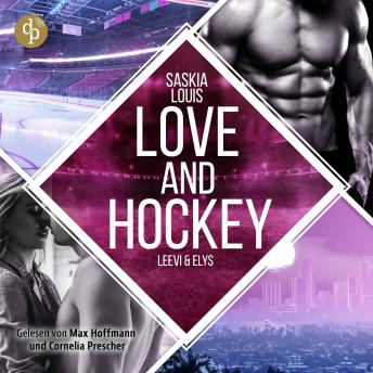 [German] - Love and Hockey - L.A. Hawks Eishockey - Leevi & Elys, Band 7 (Ungekürzt)