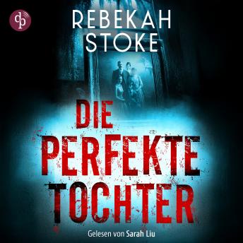 [German] - Die perfekte Tochter | Thriller Hörbuch (Ungekürzt)