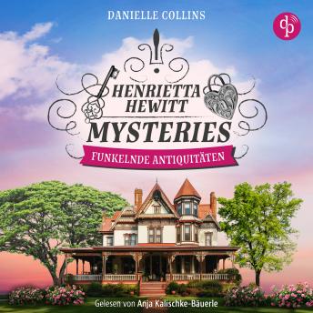 [German] - Funkelnde Antiquitäten | Ein mörderisch mysteriöser Cosy Crime mit einem aufregenden Mordfall - Henrietta Hewitt Mysteries, Band 3 (Ungekürzt)