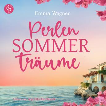 [German] - Perlensommerträume | Ein sommerliches Hörbuch voller Liebe in Kroatien (Ungekürzt)