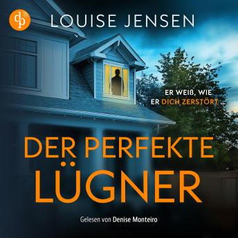 [German] - Der perfekte Lügner | Domestic Thriller Hörbuch - Wer ist der Fremde in meinem Haus? (Ungekürzt)
