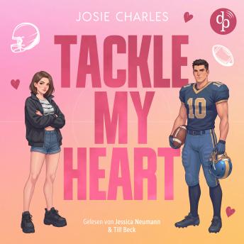 [German] - Tackle my Heart | Ein spicy Football Romance Hörbuch - Florida Football Love, Band 1 (Ungekürzt) German Edition