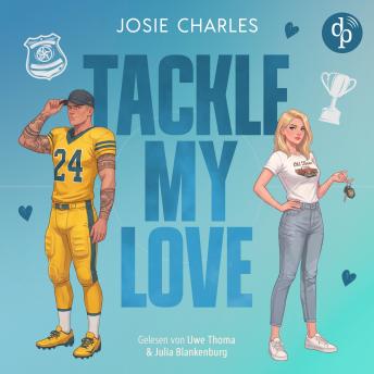 [German] - Tackle my Love | Ein spicy Football Romance Hörbuch - Florida Football Love, Band 2 (Ungekürzt) German Edition