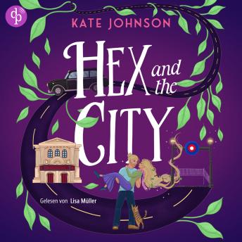 [German] - Hex and the City - Verhext verliebt - Hex & Heartbeats - Ein Opposites Attract Cosy Fantasy Hörbuch voller Magie und Hokus Pokus, Band 2 (Ungekürzt)