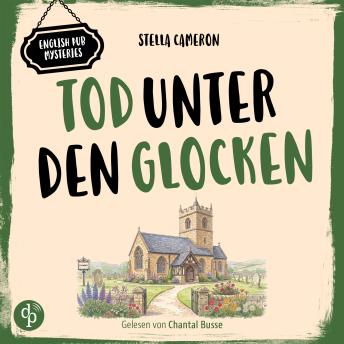 [German] - Tod unter den Glocken | Cosy Crime Hörbuch - English Pub Mysteries - Ein britischer Dorfkrimi aus den Cotswolds, Band 3 (Ungekürzt)
