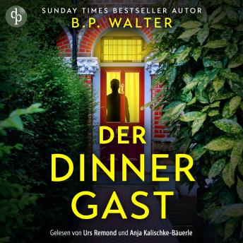 [German] - Der Dinner Gast - Ein nervenaufreibendes Domestic Thriller Hörbuch über eine Familie, die nicht so perfekt ist, wie sie scheint (Ungekürzt)