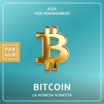 [Spanish] - Bitcoin: La moneda honesta
