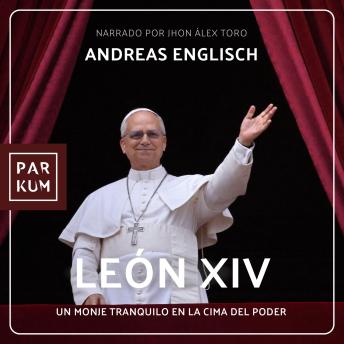 [Spanish] - León XIV.: Un monje tranquilo en la cima del poder
