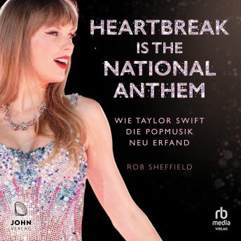 [German] - Heartbreak is the National Anthem: Wie Taylor Swift die Popmusik neu erfand