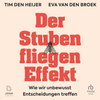 [German] - Der Stubenfliegen-Effekt: Wie wir unbewusst Entscheidungen treffen