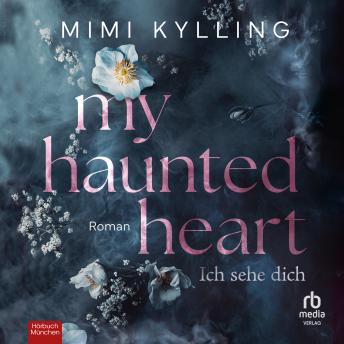 [German] - My Haunted Heart – Ich sehe dich: Roman
