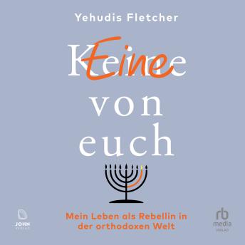 [German] - (K)eine von euch: Mein Leben als Rebellin in der orthodoxen Welt