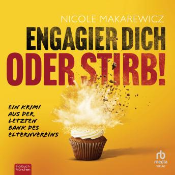 [German] - Engagier dich oder stirb!: Ein Krimi aus der letzten Bank des Elternvereins[German] - Engagier dich oder stirb!: Ein Krimi aus der letzten Bank des Elternvereins : Nicole Makarewicz episode artwork