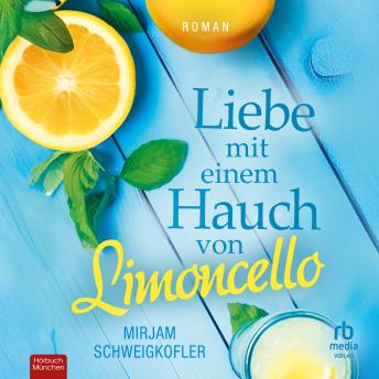 [German] - Liebe mit einem Hauch von Limoncello: Roman