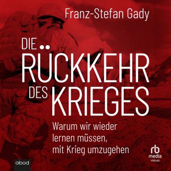 [German] - Die Rückkehr des Krieges: Warum wir wieder lernen müssen, mit Krieg umzugehen
