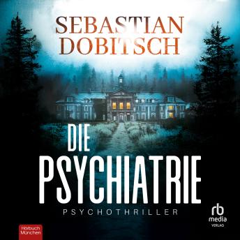 [German] - Die Psychiatrie: Psychothriller