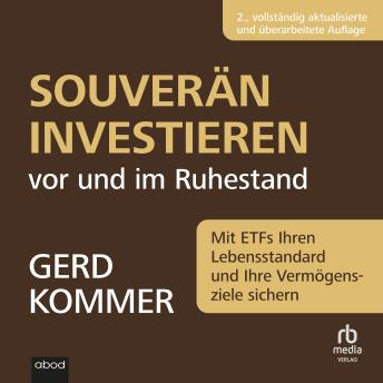 [German] - Souverän investieren vor und im Ruhestand: Mit ETFs Ihren Lebensstandard und Ihre Vermögensziele sichern