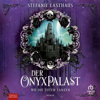 [German] - Der Onyxpalast - Wo die Toten tanzen: Roman