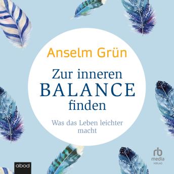 [German] - Zur inneren Balance finden: Was das Leben leichter macht