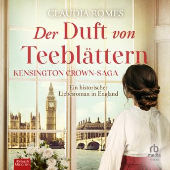 [German] - Der Duft von Teeblättern: Ein historischer Liebesroman im England des 19. Jahrhunderts